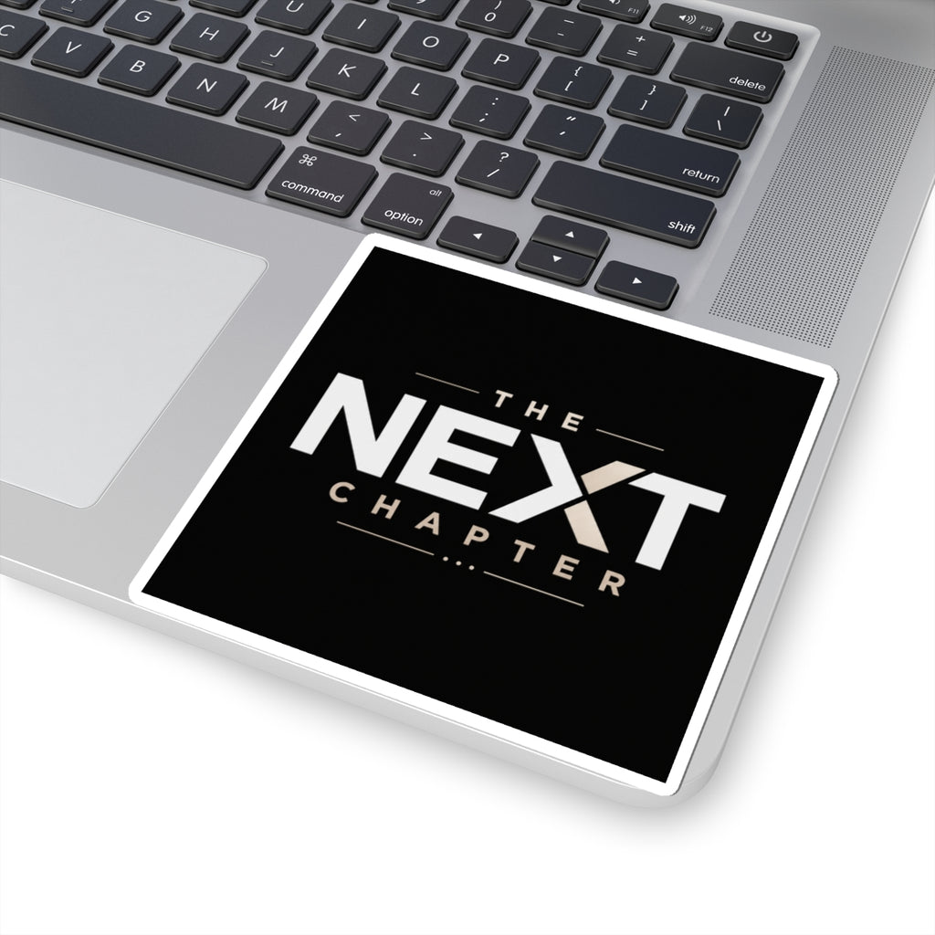 Kiss-Cut Sticker — “The Next Chapter” Motivational Laptop Decal