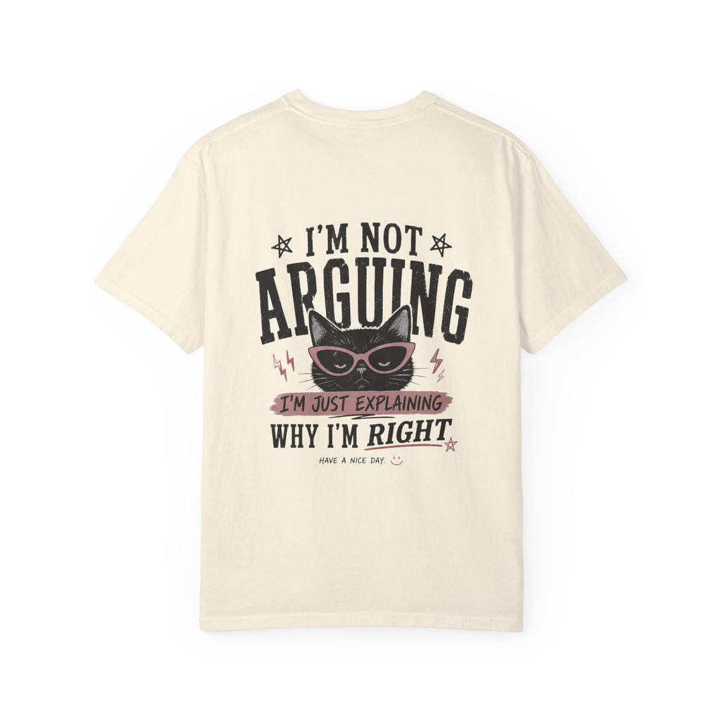 Cat Lover Personalized Graphic T-Shirt — “I’m Not Arguing, I’m Just Explaining Why I’m Right” Cat Design