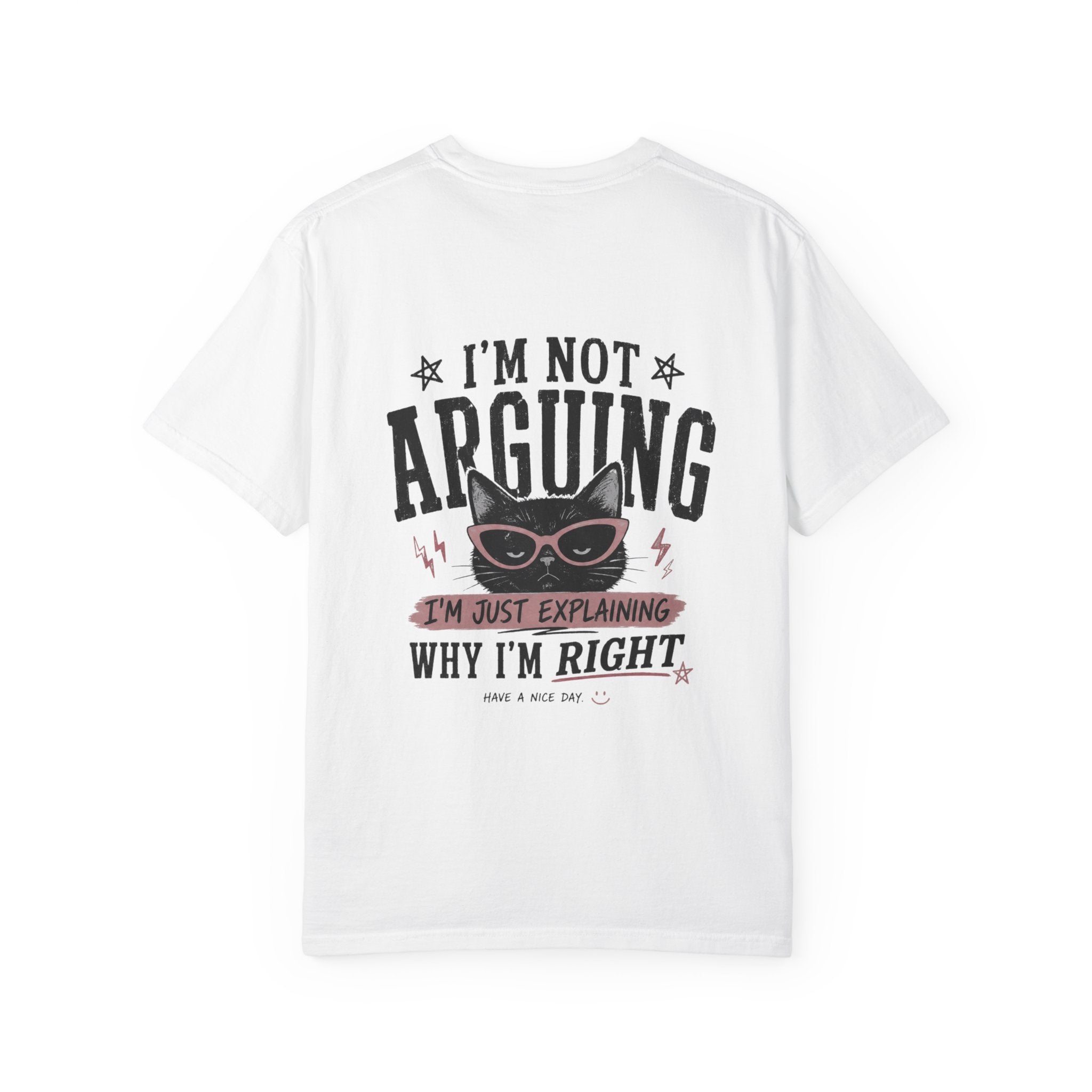 Cat Lover Personalized Graphic T-Shirt — “I’m Not Arguing, I’m Just Explaining Why I’m Right” Cat Design