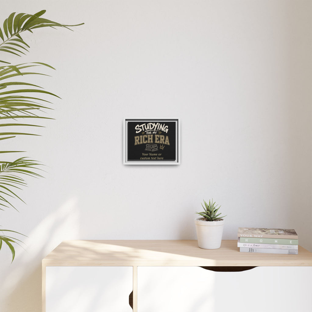 Personalized Studying for My Rich Era Matte Canvas, Framed (Multi-color)