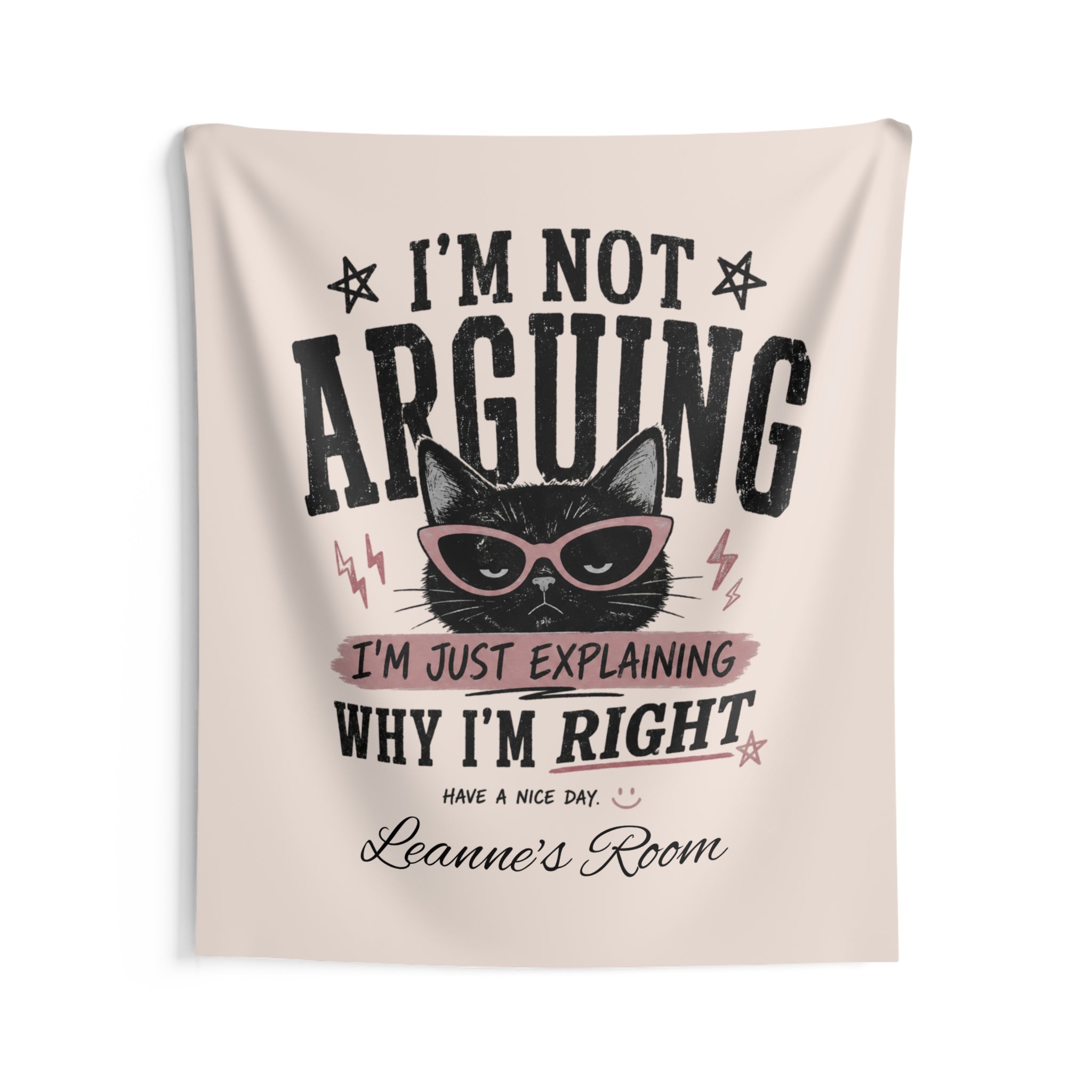 Cat Wall Tapestry – “I’m Not Arguing, I’m Just Explaining Why I’m Right” Personalized Room Decor