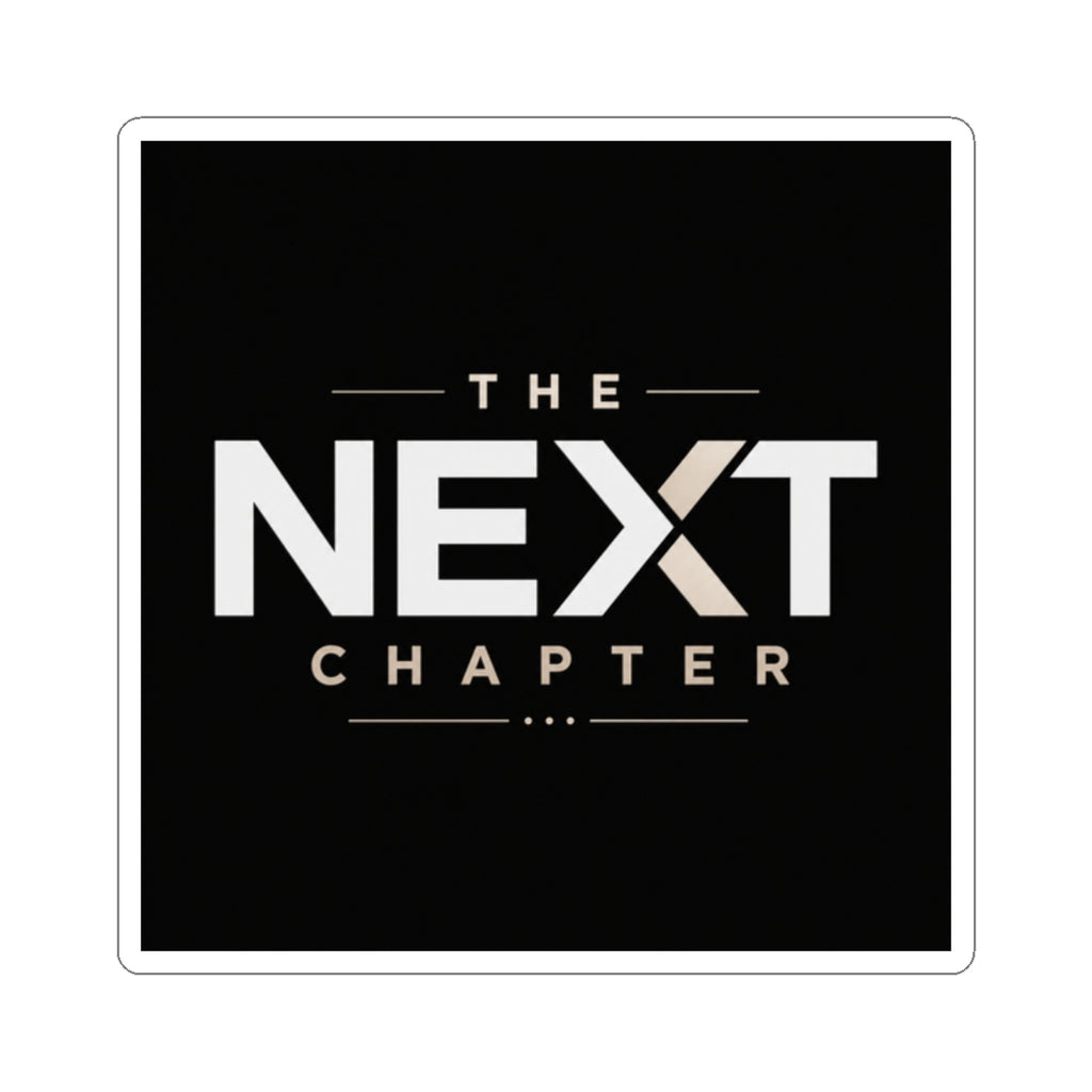 Kiss-Cut Sticker — “The Next Chapter” Motivational Laptop Decal