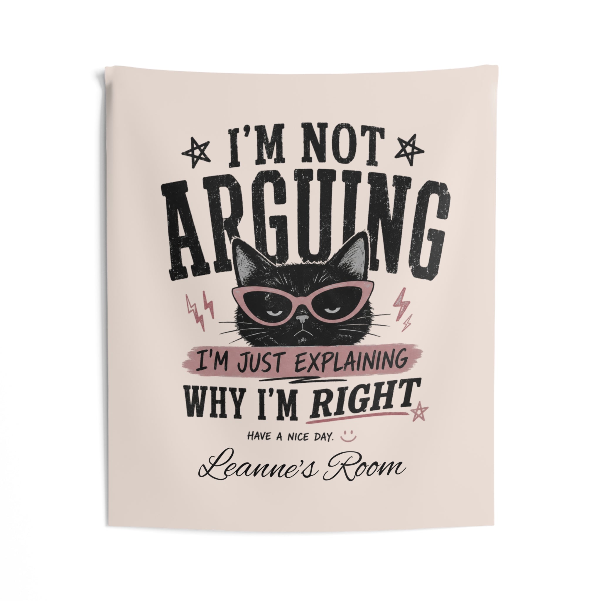 Cat Wall Tapestry – “I’m Not Arguing, I’m Just Explaining Why I’m Right” Personalized Room Decor