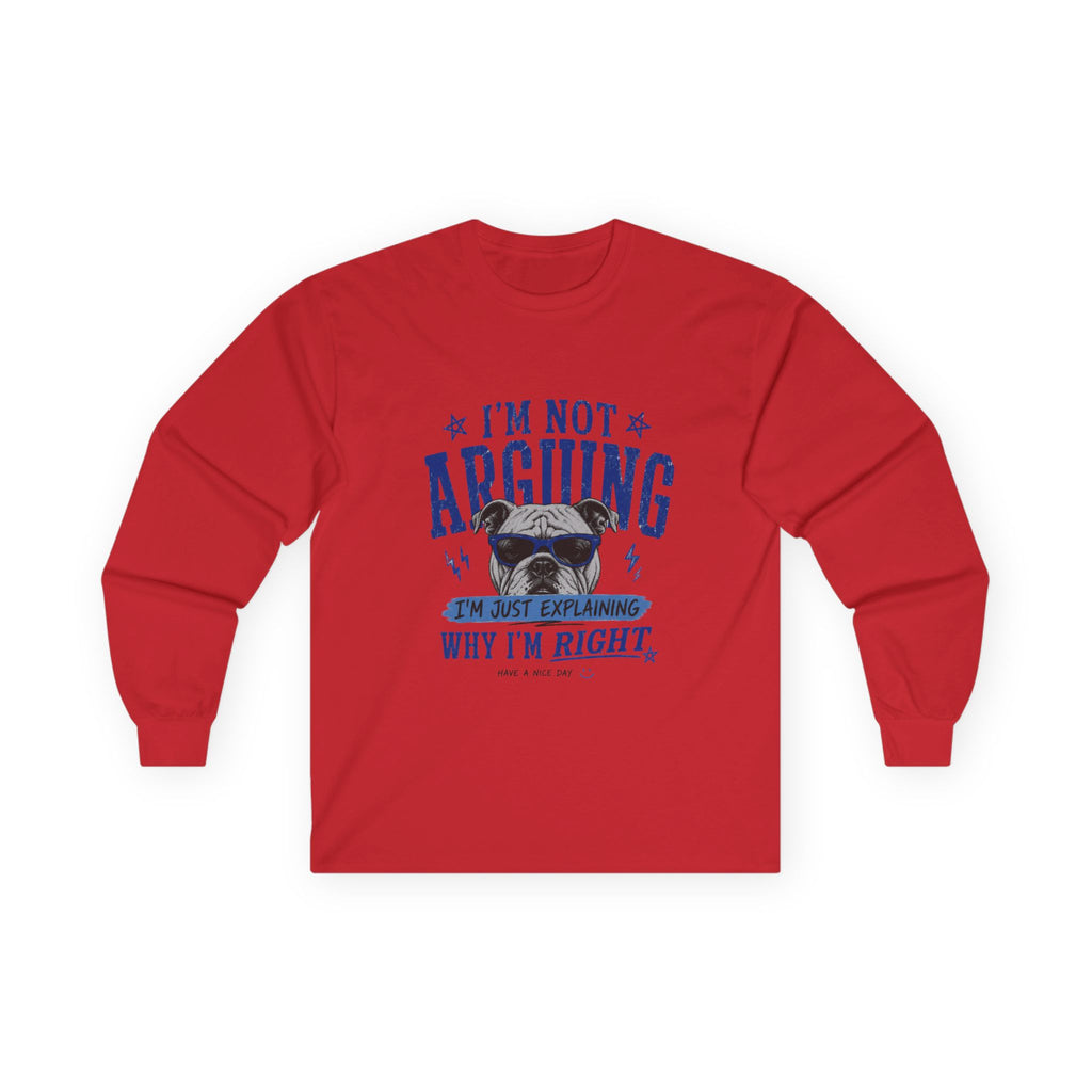 Funny Bulldog Peace Long Sleeve Tee — "I'm Not Arguing, I'm Explaining Why I'm Right"