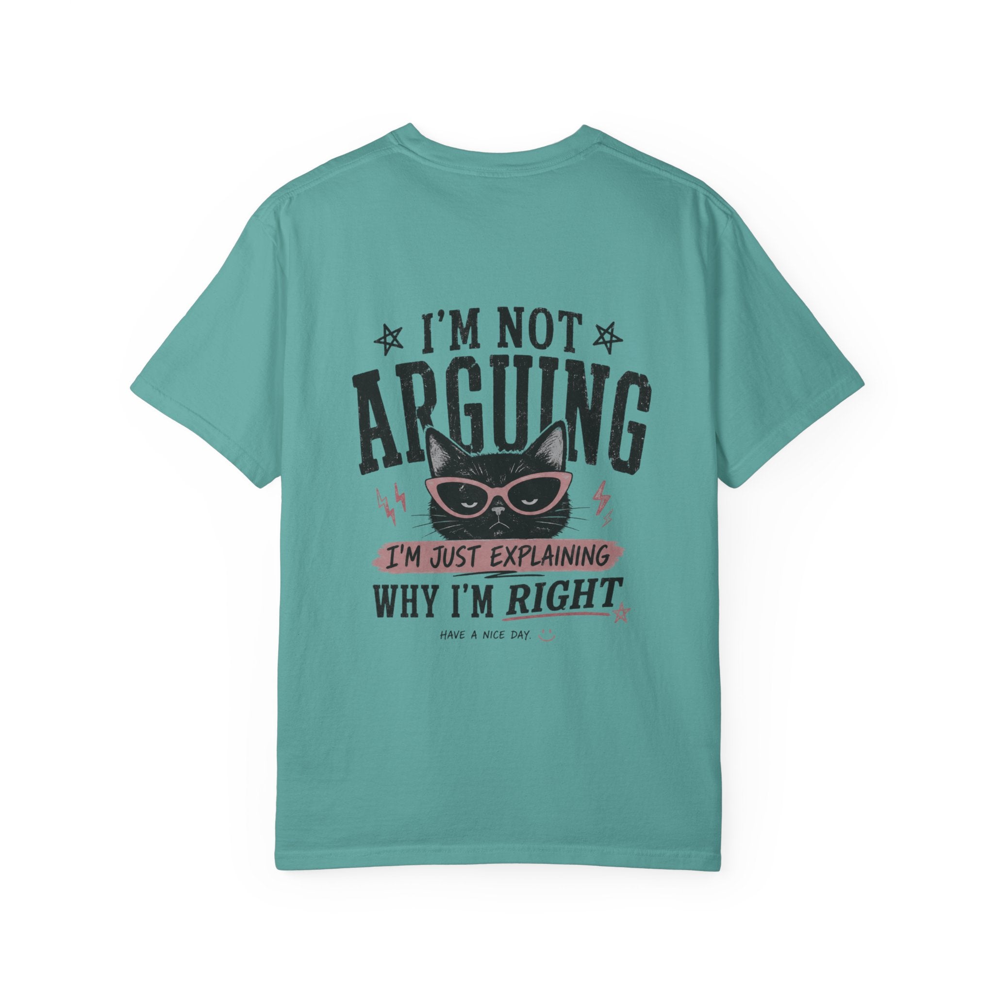 Cat Lover Personalized Graphic T-Shirt — “I’m Not Arguing, I’m Just Explaining Why I’m Right” Cat Design