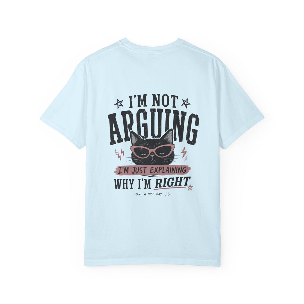 Cat Lover Personalized Graphic T-Shirt — “I’m Not Arguing, I’m Just Explaining Why I’m Right” Cat Design
