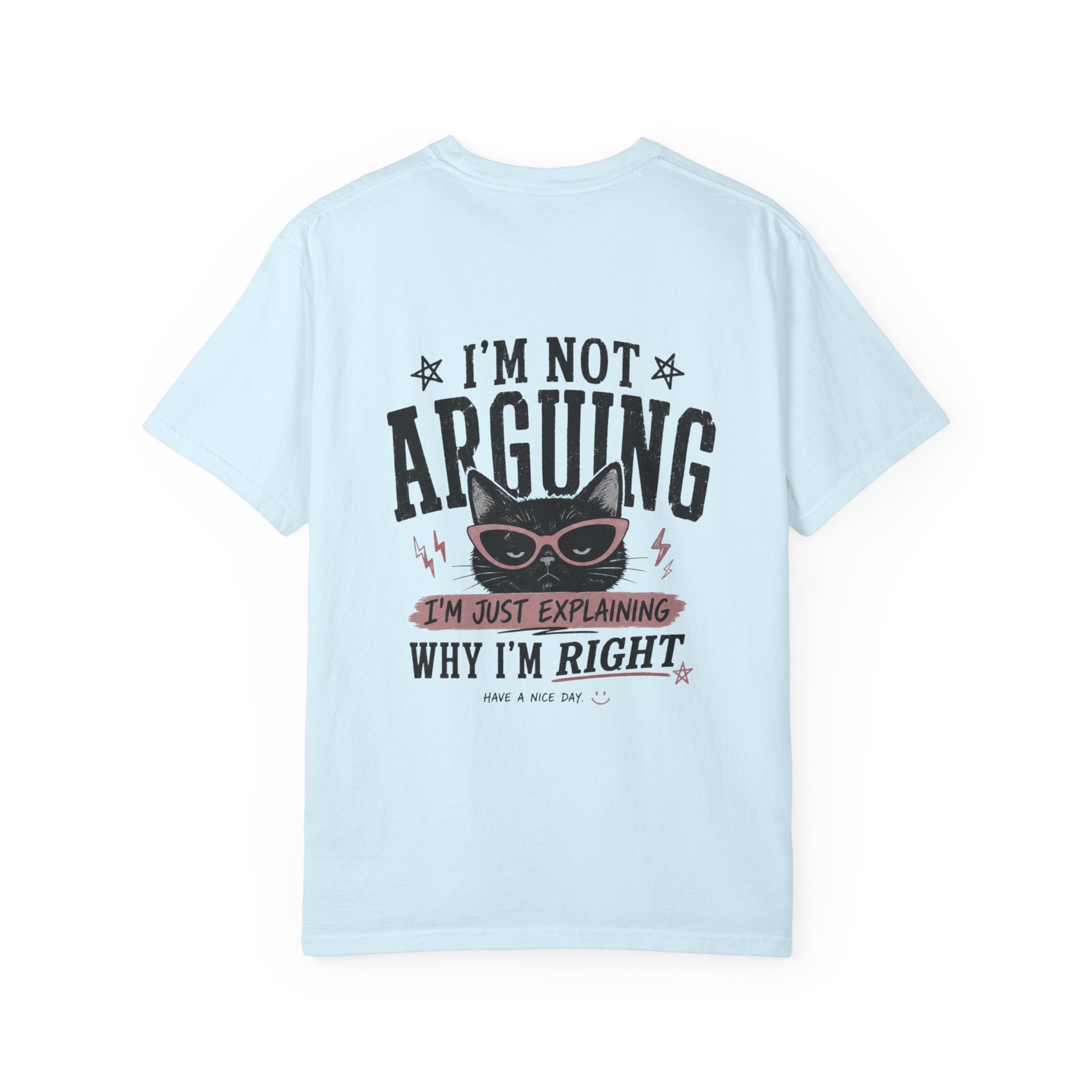 Cat Lover Personalized Graphic T-Shirt — “I’m Not Arguing, I’m Just Explaining Why I’m Right” Cat Design