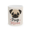 Pug Mom Ceramic Mug — Cute Pug Face Coffee Cup (11oz/15oz)