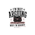 I'm Not Arguing Cat Sticker — Funny Sassy Laptop Decal ("I'm Just Explaining Why I'm Right")