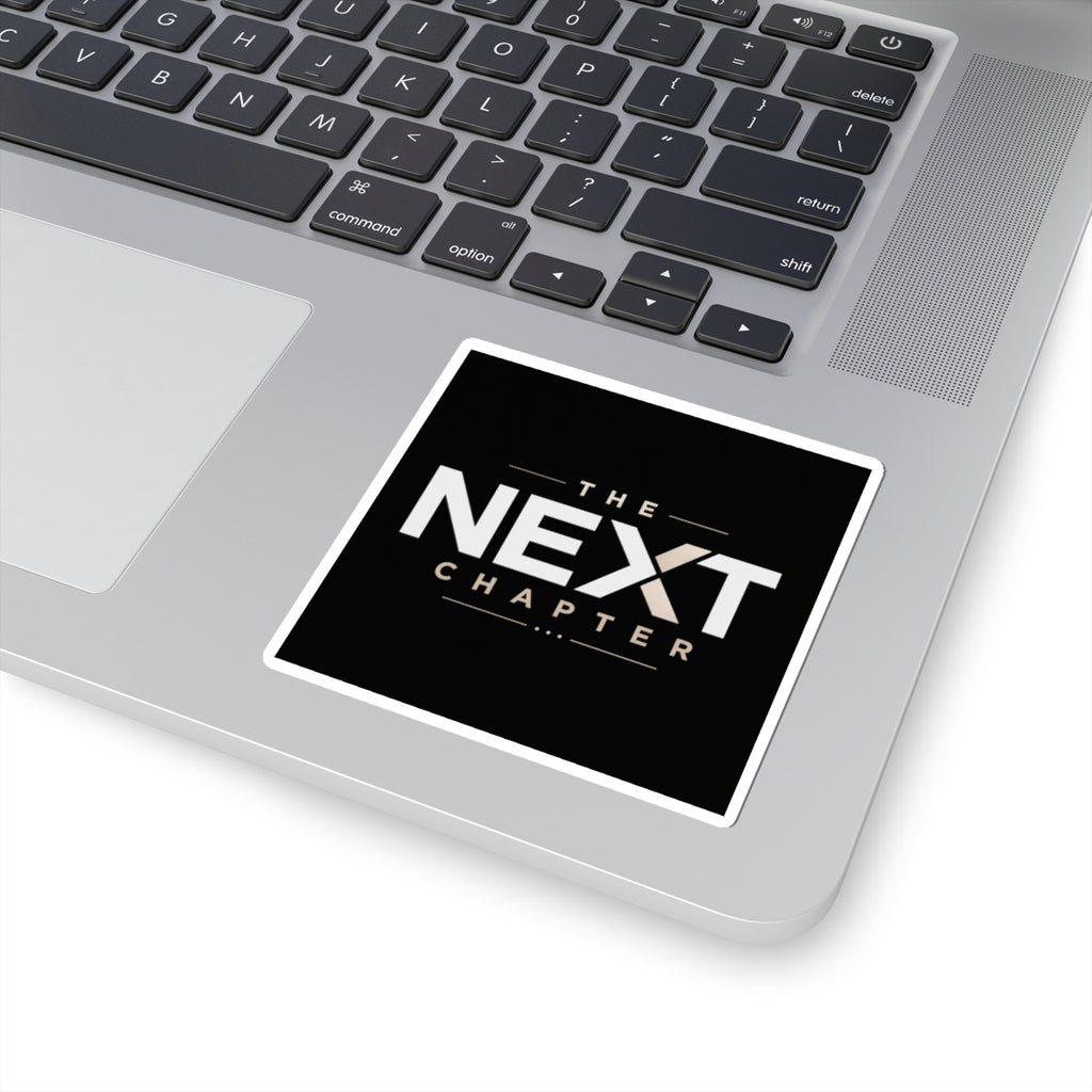 Kiss-Cut Sticker — “The Next Chapter” Motivational Laptop Decal